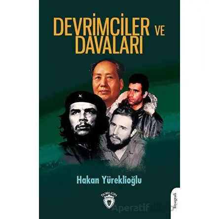 Devrimciler ve Davaları - Hakan Yüreklioğlu - Dorlion Yayınları