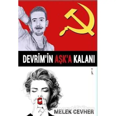 Devrimin Aşka Kalanı - Melek Cevher - İkinci Adam Yayınları