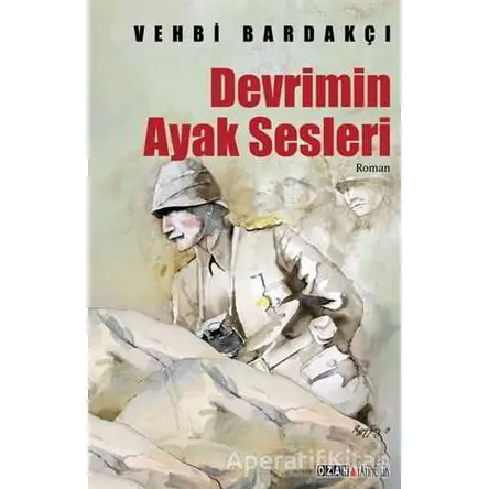 Devrimin Ayak Sesleri - Vehbi Bardakçı - Ozan Yayıncılık