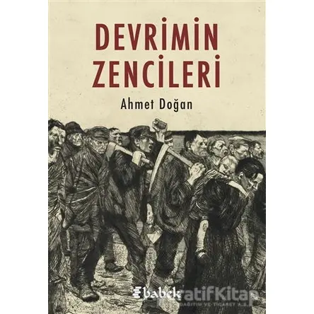 Devrimin Zencileri - Ahmet Doğan - Babek Yayınları