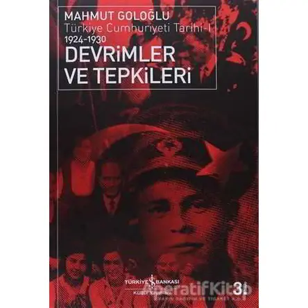 Devrimler ve Tepkileri - Mahmut Goloğlu - İş Bankası Kültür Yayınları