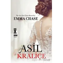 Asil Kraliçe - Emma Chase - Dex Yayınevi