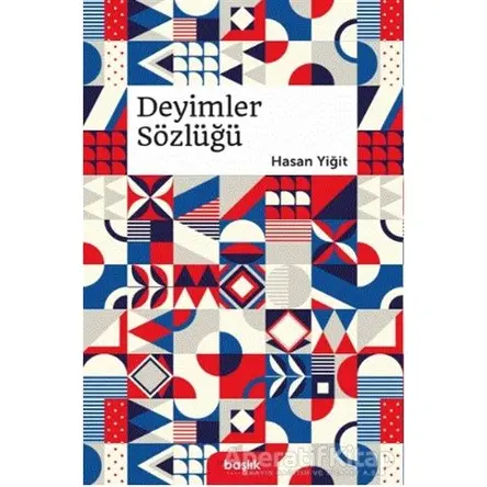 Deyimler Sözlüğü - Hasan Yiğit - Başlık Yayınları