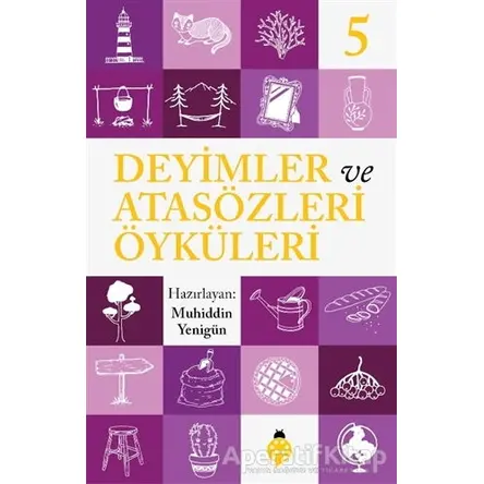 Deyimler ve Atasözleri Öyküleri - 5 - Muhiddin Yenigün - Uğurböceği Yayınları