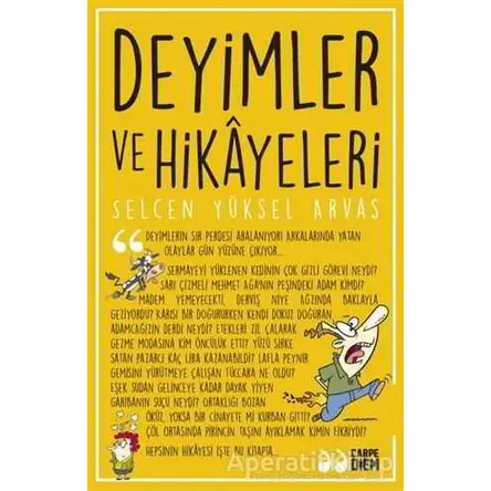 Deyimler ve Hikayeleri - Selcen Yüksel Arvas - Carpe Diem Kitapları