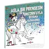 Asla Bir Prensesin Unicorn’uyla Boyama Yapmasına İzin Verme - Diane Alber - Beta Kids