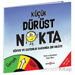 Küçük Dürüst Nokta - Güven ve Saygınlık Üzerine Bir Hikaye - Diane Alber - Beta Kids