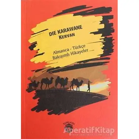 Die Karawane (Kervan) - Almanca - Türkçe Bakışımlı Hikayeler - Kolektif - Dorlion Yayınları