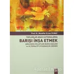 Toplumlararası Çatışmalarda Barışı İnşa Etmek Birleşmiş Milletler Barış Güçleri ve Alternatif Uyuşma