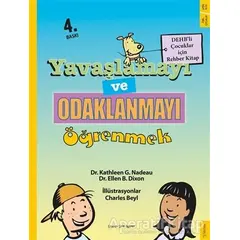 Yavaşlamayı ve Odaklanmayı Öğrenmek - Ellen B. Dixon - Sola Kidz