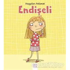 Duyguları Anlamak - Endişeli - Isabel Thomas - 1001 Çiçek Kitaplar