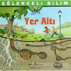 Eğlenceli Bilim - Yer Altı - Frank Littek - İş Bankası Kültür Yayınları