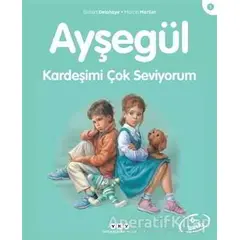 Kardeşimi Çok Seviyorum - Ayşegül - Gilbert Delahaye - Yapı Kredi Yayınları