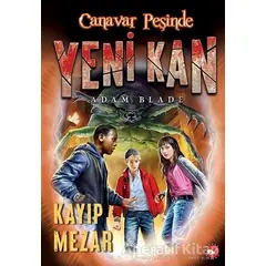 Yeni Kan 3 - Kayıp Mezar - Canavar Peşinde - Adam Blade - Beyaz Balina Yayınları