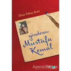 Gönderen Mustafa Kemal - Elvan Pektaş Deniz - FOM Kitap