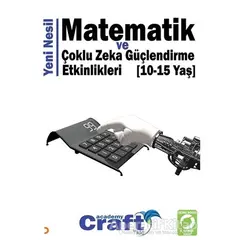 Yeni Nesil Matematik ve Çoklu Zeka Güçlendirme Etkinlikleri (10-15 Yaş)