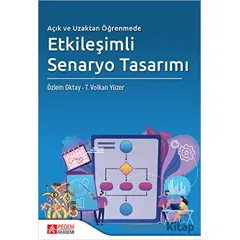 Açık ve Uzaktan Öğrenmede Etkileşimli Senaryo Tasarımı - Özlem Oktay - Pegem Akademi Yayıncılık