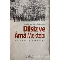Dilsiz ve Ama Mektebi - Fatih Demirel - İdeal Kültür Yayıncılık