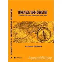 Türkiyede Tarih Öğretimi - Hasan Gürkan - Karahan Kitabevi