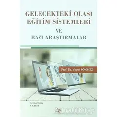 Gelecekteki Olası Eğitim Sistemleri ve Bazı Araştırmalar - Veysel Sönmez - Anı Yayıncılık