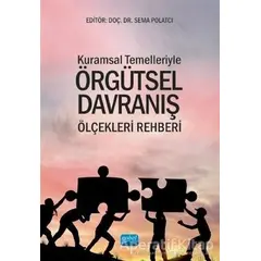 Kuramsal Temelleriyle Örgütsel Davranış Ölçekleri Rehberi - Sema Polatcı - Nobel Akademik Yayıncılık