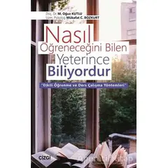 Nasıl Öğreneceğini Bilen Yeterince Biliyordur - Mükafat C. Bozkurt - Çizgi Kitabevi Yayınları