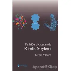 Tarih Ders Kitaplarında Kimlik Söylemi - Tercan Yıldırım - Yeni İnsan Yayınevi