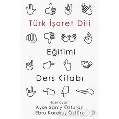 Türk İşaret Dili Eğitimi Ders Kitabı - Ayşe Saray Özturan - Cinius Yayınları