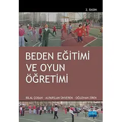 Beden Eğitimi ve Oyun Öğretimi - Oğuzhan Zirek - Nobel Akademik Yayıncılık