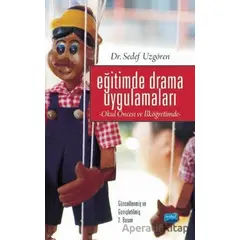 Eğitimde Drama Uygulamaları- Okul Öncesi ve İlköğretimde - Sedef Uzgören - Nobel Akademik Yayıncılık