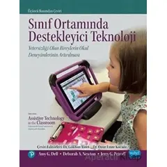 Sınıf Ortamında Destekleyici Teknoloji - Deborah A. Newton - Nobel Akademik Yayıncılık