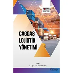 Çağdaş Lojistik Yönetimi - Kolektif - Eğitim Yayınevi - Bilimsel Eserler