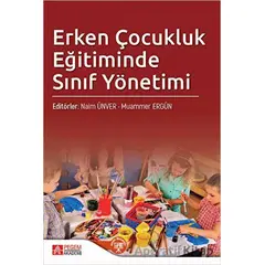 Erken Çocukluk Eğitiminde Sınıf Yönetimi - Kolektif - Pegem Akademi Yayıncılık