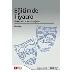 Eğitimde Tiyatro - Uğur Ada - Pegem Akademi Yayıncılık