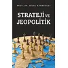 Strateji ve Jeopolitik - Bilal Karabulut - Nobel Akademik Yayıncılık