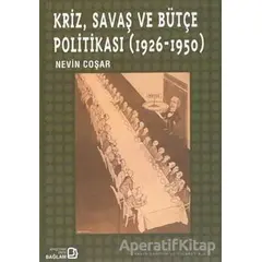 Kriz, Savaş ve Bütçe Politikası (1926 - 1950) - Nevin Coşar - Bağlam Yayınları