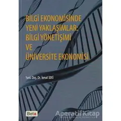 Bilgi Ekonomisinde Yeni Yaklaşımlar: Bilgi Yönetişimi ve Üniversite Ekonomisi