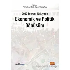 2000 Sonrası Türkiye’de Ekonomik ve Politik Dönüşüm - Kolektif - Nobel Bilimsel Eserler