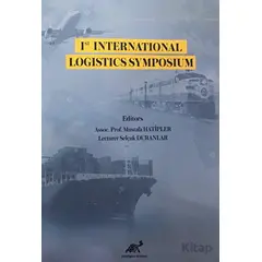 1st International Logistics Symposium - Kolektif - Paradigma Akademi Yayınları