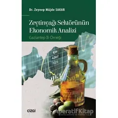 Zeytinyağı Sektörünün Ekonomik Analizi - Zeynep Müjde Sakar - Çizgi Kitabevi Yayınları