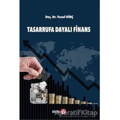 Tasarrufa Dayalı Finans - Yusuf Dinç - Beta Yayınevi