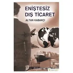 Eniştesiz Dış Ticaret - Altan Kabakçı - Hiperlink Yayınları