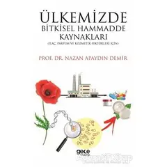 Ülkemizde Bitkisel Hammadde Kaynakları - Nazan Apaydın Demir - Gece Kitaplığı