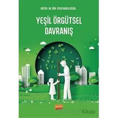 Yeşil Örgütsel Davranış - Kolektif - Nobel Bilimsel Eserler