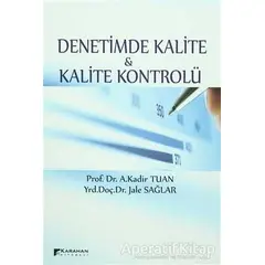 Denetimde Kalite ve Kalite Kontrolü - Prof.Dr.A.Kadir Tuan - Karahan Kitabevi