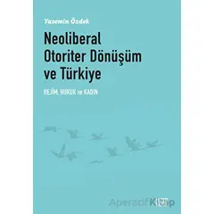 Neoliberal Otoriter Dönüşüm ve Türkiye - Yasemin Özdek - Nota Bene Yayınları
