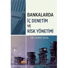 Bankalarda İç Denetim ve Risk Yönetimi - Levent Sezal - Nobel Bilimsel Eserler