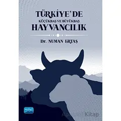 Türkiye’de Küçükbaş ve Büyükbaş Hayvancılık - Numan Ertaş - Nobel Akademik Yayıncılık