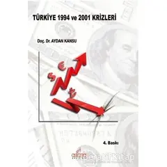 Türkiye 1994 ve 2001 Krizleri - Aydan Kansu - Astana Yayınları