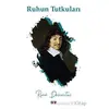 Ruhun Tutkuları - Rene Descartes - Say Yayınları